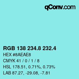 カラーコード: RGB 138 234.8 232.4 | qconv.com