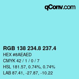 カラーコード: RGB 138 234.8 237.4 | qconv.com