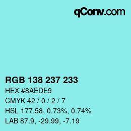 カラーコード: RGB 138 237 233 | qconv.com