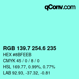 カラーコード: RGB 139.7 254.6 235 | qconv.com