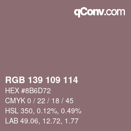 Color code: RGB 139 109 114 | qconv.com