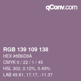 Color code: RGB 139 109 138 | qconv.com