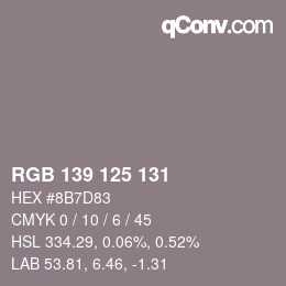 Color code: RGB 139 125 131 | qconv.com