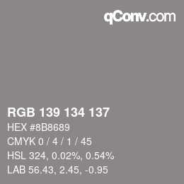 Color code: RGB 139 134 137 | qconv.com