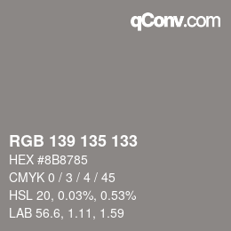 Color code: RGB 139 135 133 | qconv.com