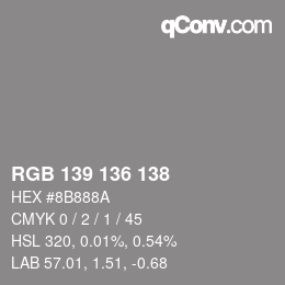 Color code: RGB 139 136 138 | qconv.com
