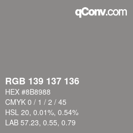 Color code: RGB 139 137 136 | qconv.com