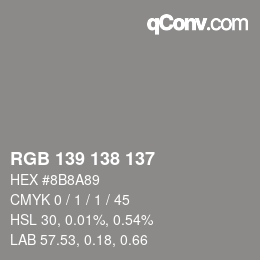 Color code: RGB 139 138 137 | qconv.com