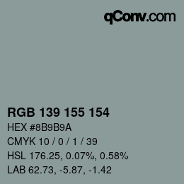 Color code: RGB 139 155 154 | qconv.com