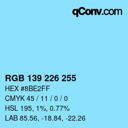 Color code: RGB 139 226 255 | qconv.com