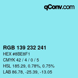 Color code: RGB 139 232 241 | qconv.com