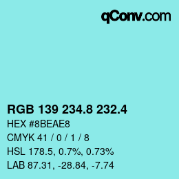 カラーコード: RGB 139 234.8 232.4 | qconv.com
