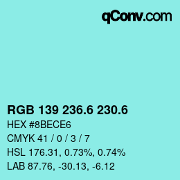 カラーコード: RGB 139 236.6 230.6 | qconv.com