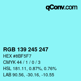 Color code: RGB 139 245 247 | qconv.com