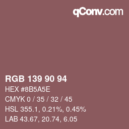 Color code: RGB 139 90 94 | qconv.com