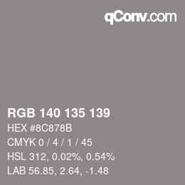 Color code: RGB 140 135 139 | qconv.com