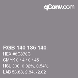 Color code: RGB 140 135 140 | qconv.com