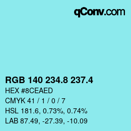 カラーコード: RGB 140 234.8 237.4 | qconv.com