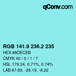 カラーコード: RGB 141.9 236.2 235 | qconv.com