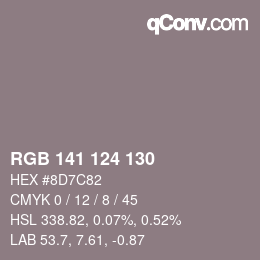 Color code: RGB 141 124 130 | qconv.com