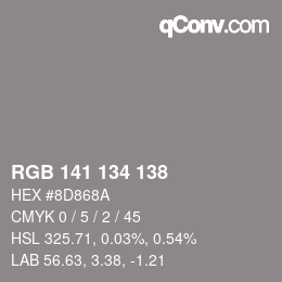 Color code: RGB 141 134 138 | qconv.com