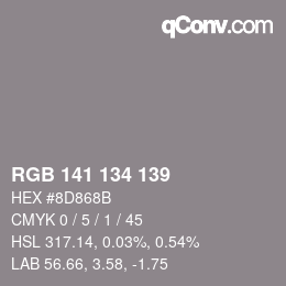 Color code: RGB 141 134 139 | qconv.com