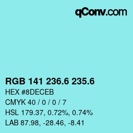 カラーコード: RGB 141 236.6 235.6 | qconv.com