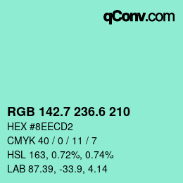 カラーコード: RGB 142.7 236.6 210 | qconv.com