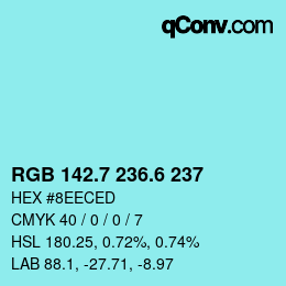 カラーコード: RGB 142.7 236.6 237 | qconv.com