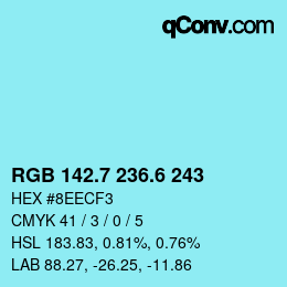 カラーコード: RGB 142.7 236.6 243 | qconv.com