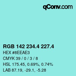 カラーコード: RGB 142 234.4 227.4 | qconv.com