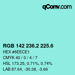 カラーコード: RGB 142 236.2 225.6 | qconv.com