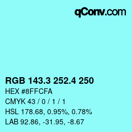 カラーコード: RGB 143.3 252.4 250 | qconv.com