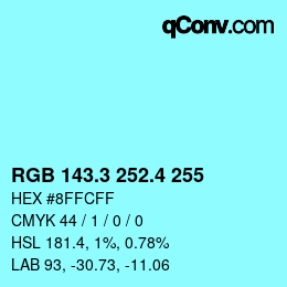 カラーコード: RGB 143.3 252.4 255 | qconv.com