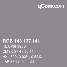 Color code: RGB 143 137 141 | qconv.com