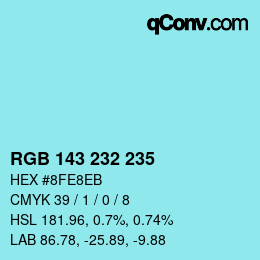 カラーコード: RGB 143 232 235 | qconv.com