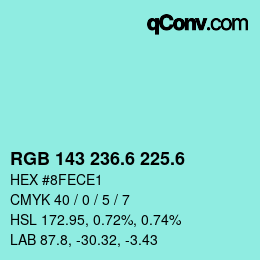カラーコード: RGB 143 236.6 225.6 | qconv.com