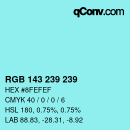 Color code: RGB 143 239 239 | qconv.com