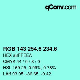 カラーコード: RGB 143 254.6 234.6 | qconv.com