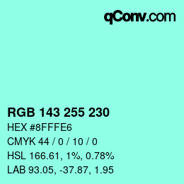 Color code: RGB 143 255 230 | qconv.com