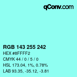 カラーコード: RGB 143 255 242 | qconv.com