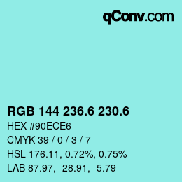 カラーコード: RGB 144 236.6 230.6 | qconv.com