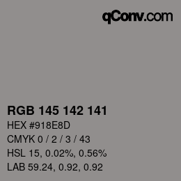 Color code: RGB 145 142 141 | qconv.com