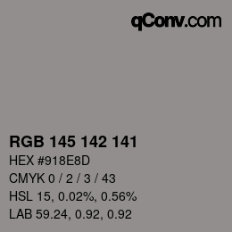 Color code: RGB 145 142 141 | qconv.com