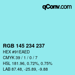 Color code: RGB 145 234 237 | qconv.com