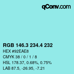 カラーコード: RGB 146.3 234.4 232 | qconv.com