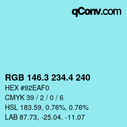 カラーコード: RGB 146.3 234.4 240 | qconv.com