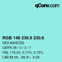 カラーコード: RGB 146 236.6 230.6 | qconv.com