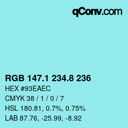 カラーコード: RGB 147.1 234.8 236 | qconv.com