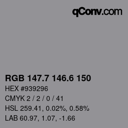 カラーコード: RGB 147.7 146.6 150 | qconv.com